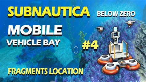 MOBILE Vehicle Bay Fragments Location Subnautica BELOW ZERO - YouTube