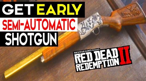 Red Dead Redemption 2: Get the SEMI-AUTOMATIC SHOTGUN EARLY IN GAME ...