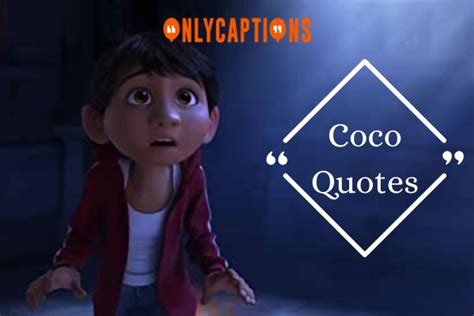 230+ Coco Quotes 2024: Explore Wisdom and Love in Every Line