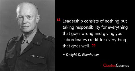 “Leadership consists of nothing…” Dwight D. Eisenhower Quote