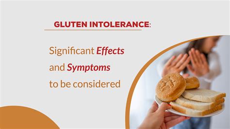 Gluten Intolerance: Significant effects and symptoms to be considered