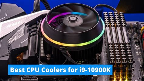 5 Best CPU Coolers for i9-10900K (Air and AIO) - YouTube