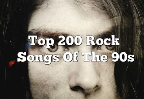 Top 200 Rock Songs Of The 90s - ClassicRockHistory.com