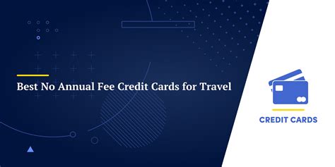 Best No Annual Fee Credit Cards for Travel in 2024