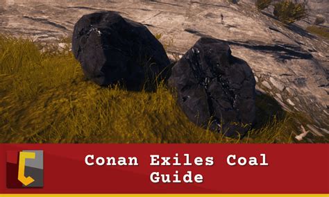 Conan Exiles Coal Guide - Conan Fanatics