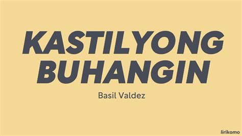 Basil Valdez — Kastilyong Buhangin (LYRICS) - YouTube