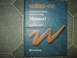 Amazon.com: WISC-IV Administration and Scoring Manual (Wechsler Intelligence Scale for Children ...