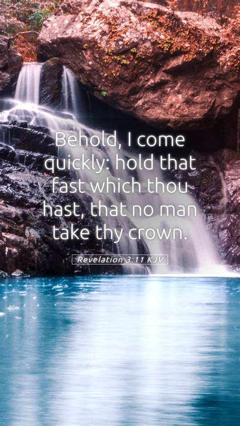 Revelation 3:11 KJV Mobile Phone Wallpaper - Behold, I come quickly ...