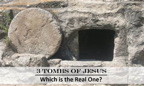 Three Tombs of Jesus: Which is the Real One? – Bible Archaeology Report