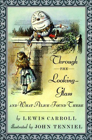 Through the Looking-Glass and What Alice Found There by Lewis Carroll