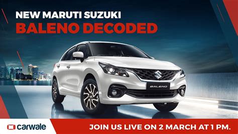 LIVE - Maruti Baleno Decoded | CarWale - CarWale