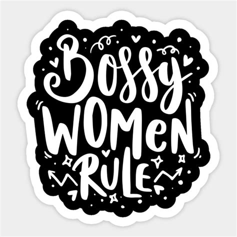 Bossy Women Rule - Bossy Women - Sticker | TeePublic