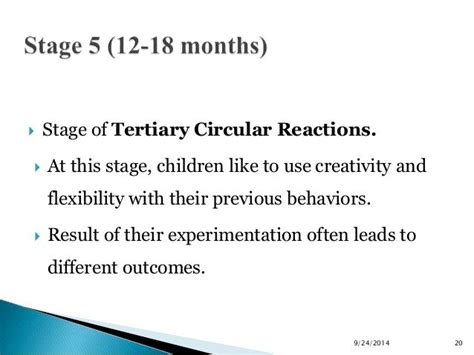 Stage of Tertiary Circular Reactions. At this stage, children like to use creativity and ...