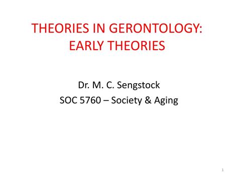 PPT - THEORIES IN GERONTOLOGY: EARLY THEORIES PowerPoint Presentation ...