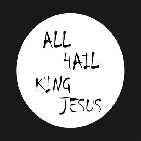 All hail king jesus - Christian - T-Shirt | TeePublic