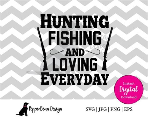 Hunting Fishing and Loving Everyday SVG File | Etsy