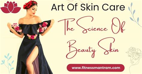 Art Of Skin Care -The Science Of Beautiful Skin - Fitness Mantram