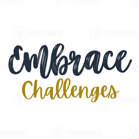 Embrace challenges Text, calligraphy clipart, Typography, digital art, graphics on transparent ...