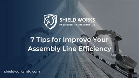 How to Improve Your Assembly Line Efficiency - Shield Works