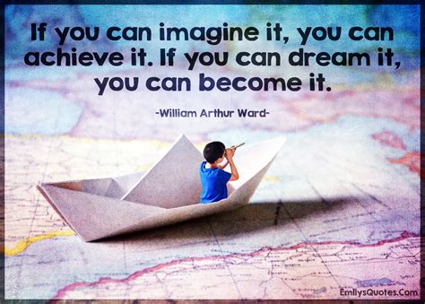 If you can imagine it, you can achieve it. If you can dream it, you can become it | Popular ...