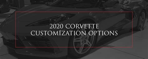 2020 C8 Corvette Customization Options - Top Flight Automotive