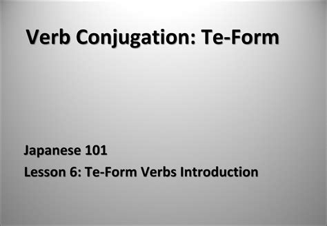 2 Te Form Introduction - Verb Conjugation: Te-Form Japanese 101 Lesson ...