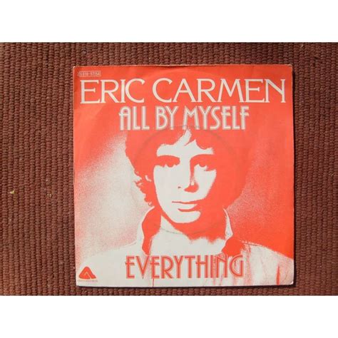 All by myself - everything by Eric Carmen, SP with inoxydable - Ref:115686077