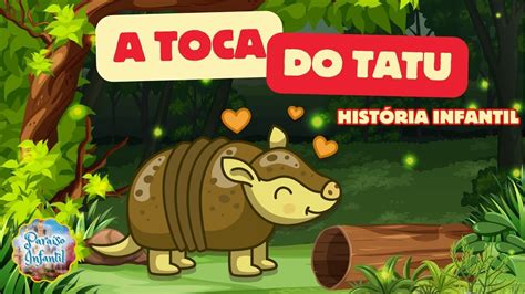 A TOCA DO TATU | HISTORINHA INFANTIL - Paraíso Infantil - YouTube