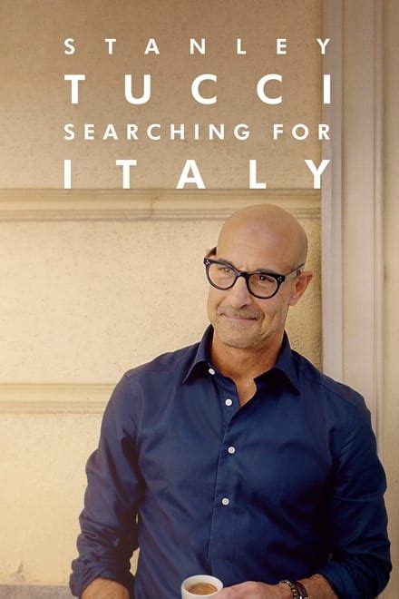 Stanley Tucci: Searching for Italy (TV Series 2021-2022) — The Movie ...