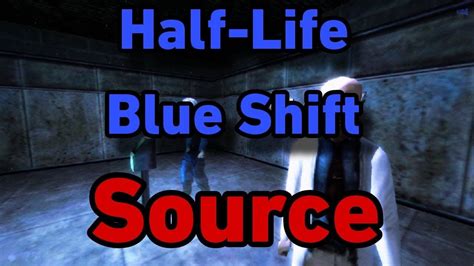 Half-Life: Blue Shift ремастер на SOURCE? - YouTube