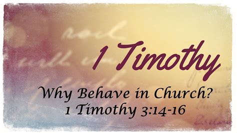 Why Behave in the Church 1 Timothy sermon series - YouTube