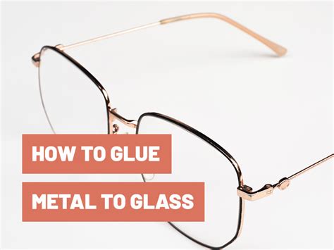 How To Glue Metal To Glass? - Gluetips