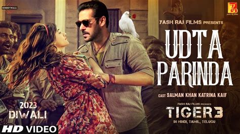 Tiger 3 Song Udta Parinda | Salman Khan, Katrina Kaif | Tiger 3 Song Salman Khan | Tiger 3 ...