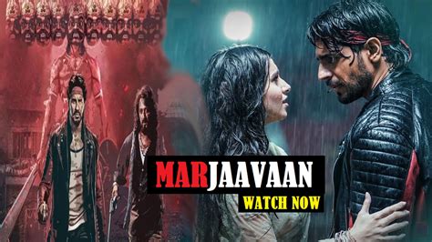 Marjaavaan (2019) full movie Download - Full movie watch