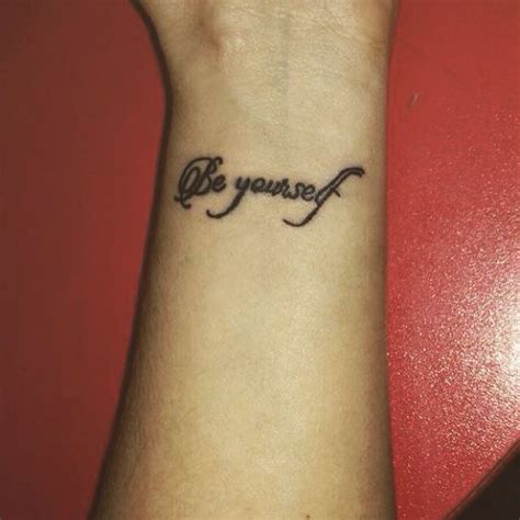 Be yourself tattoo | Cool tattoos, Wrist tatoo, Tattoos