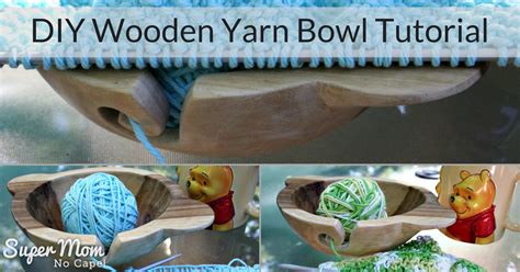 DIY Wooden Yarn Bowl Tutorial - Super Mom - No Cape!