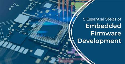 5 Essential Steps of Embedded Firmware Development