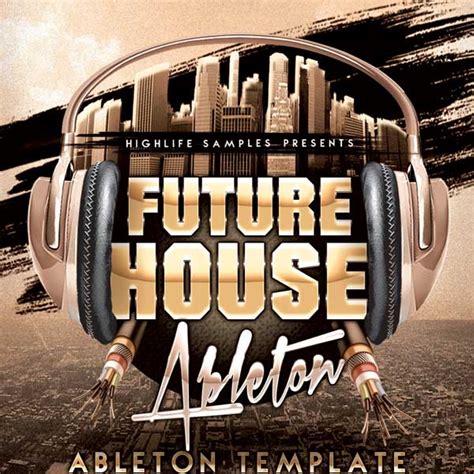 Future House Ableton Template | HighLife Samples