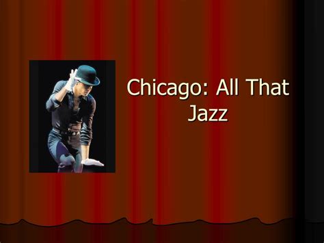 PPT - Chicago: All That Jazz PowerPoint Presentation, free download ...