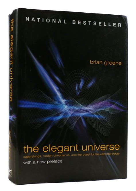 THE ELEGANT UNIVERSE : Superstrings, Hidden Dimensions, and the Quest for the Ultimate Theory ...