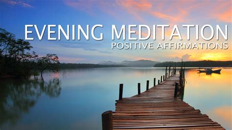 10 Minute Guided Evening Meditation - Positive Affirmations to close your day. - YouTube