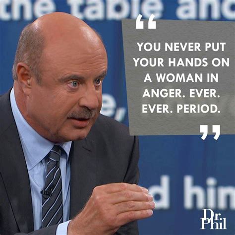 Dr. Phil quotes | Dr phil quotes, Phil, Dr phil