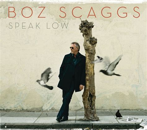 Boz Scaggs | Speak low, Beautiful songs, Low album