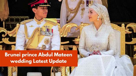 Brunei prince Abdul Mateen wedding Latest Update - Career News