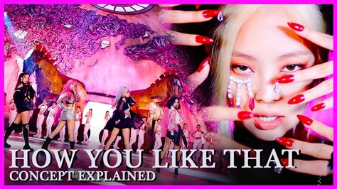 BLACKPINK HOW YOU LIKE THAT Meaning Explained: Concept, Lyrics and MV Breakdown and Analysis ...