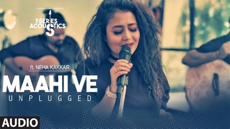 Maahi Ve Unplugged Audio Song | T-Series Acoustics | Neha Kakkar⁠⁠⁠⁠ |... | Audio songs, Songs ...