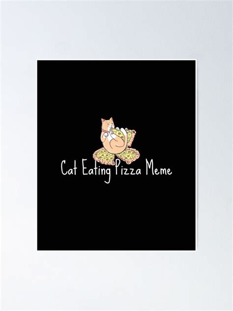 " Cat Eating Pizza Meme" Poster for Sale by yassminishop | Redbubble