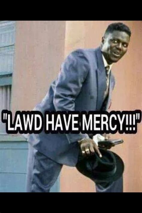 Lawd have mercy | Friday movie quotes, Movie quotes funny, Movie quotes