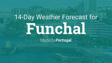 Funchal, Madeira, Portugal 14 day weather forecast