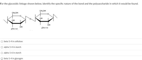 [Solved] . For the glycosidic linkage shown below, identify the ...